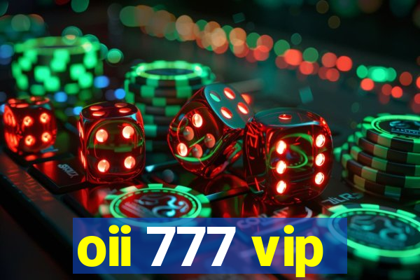 oii 777 vip